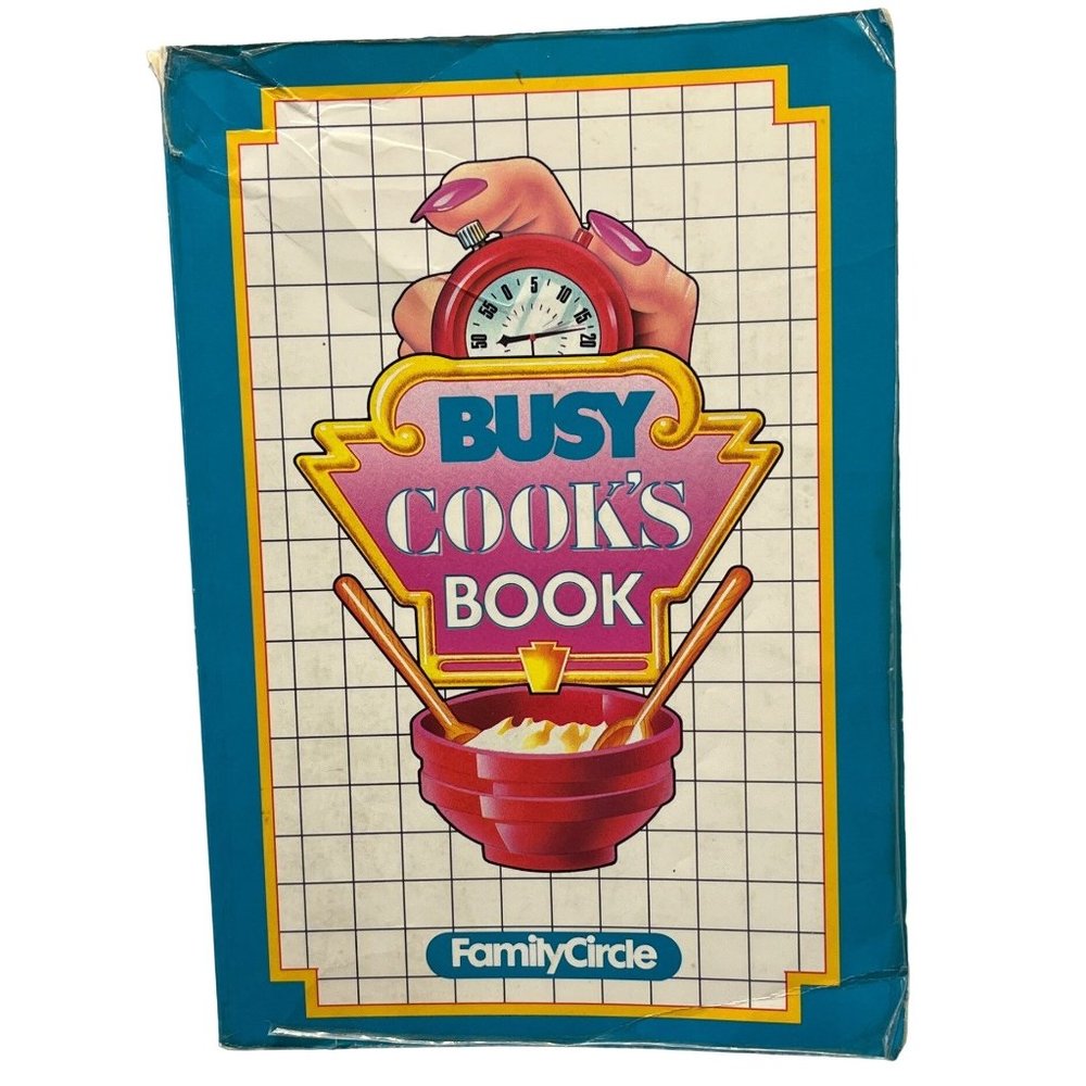 Busy Cook's Book Cookbook Family Circle Paperback Quick Easy Recipes 1988